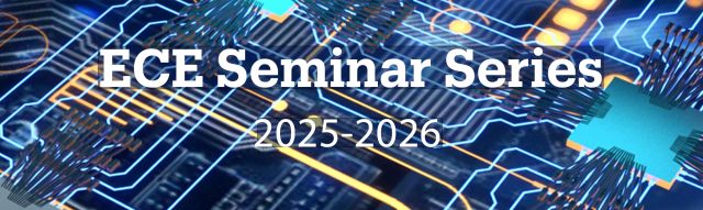 ECE Seminar Series 2025-2026 banner