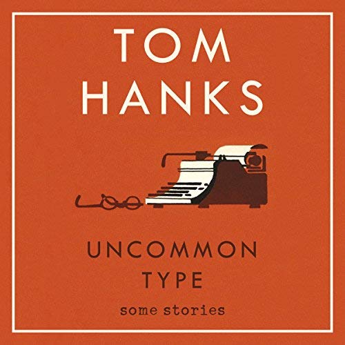 Cover image for Tom Hanks' 'Uncommon Type'