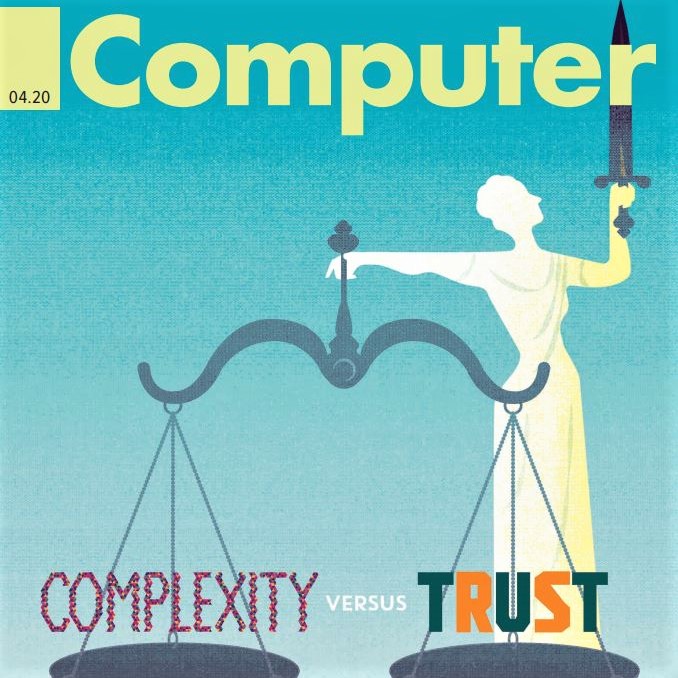 The April 2020 issue of 'IEEE Computer' magazine stresses the fact that complexity is at odds with trustworthiness