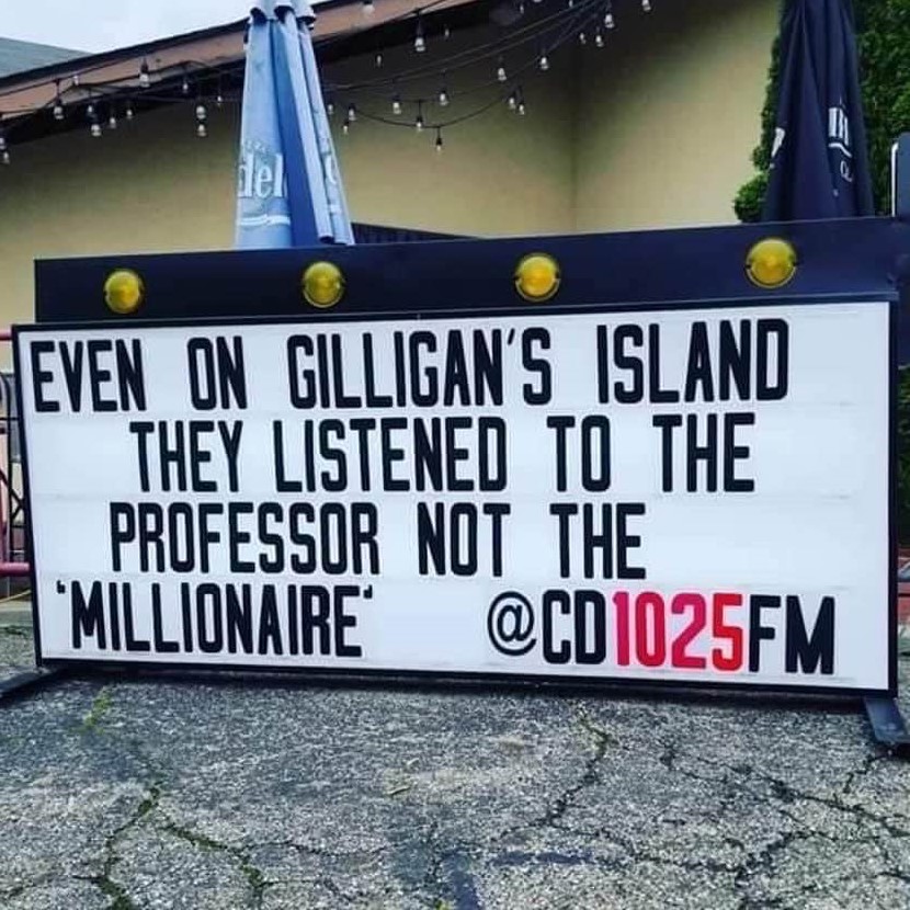 Meme of the day: Even on Gilligan's Island, they listened to the professor, not the millionaire!
