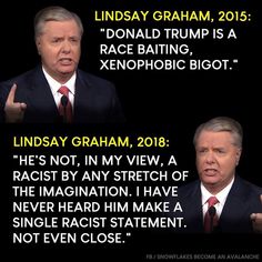 Meme about Lindsey Graham: When it comes to duplicity, bigotry, and racism, Trump isn't our only problem. Not even close!