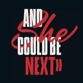 Logo for the documentary film 'And She Could Be Next'