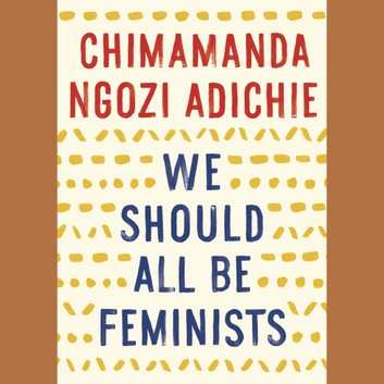 Cover image of Chimamanda Ngozi Adichie's 'We Should All Be Feminists'