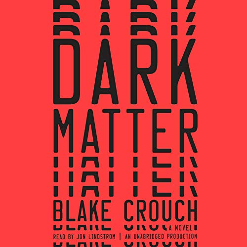 Cover image of 'Dark Matter,' a sci-fi novel by Blakd Crouch