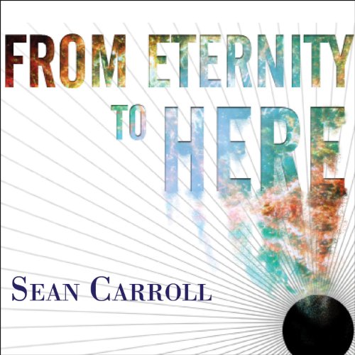 Cover image of Sean Carroll's 'From Eternity to Here'