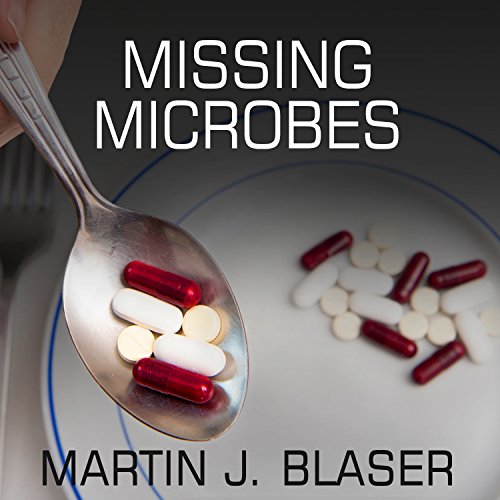 Cover image of Martin J. Blaser's 'Missing Microbes'