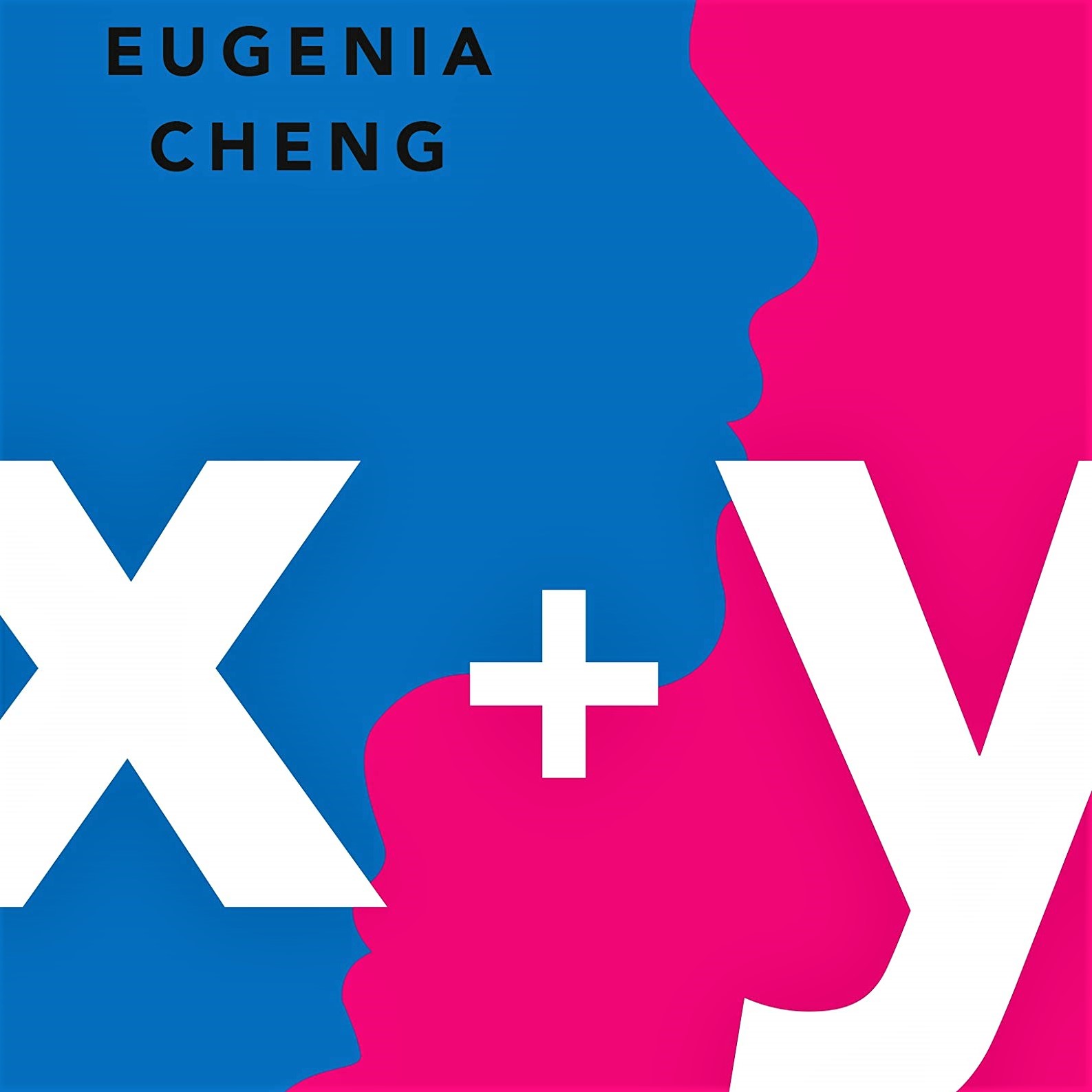 Cover image of Eugenia Cheng's 'x + y: A Mathematician's Manifesto for Rethinking Gender'