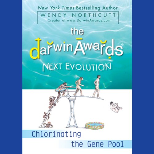 Cover image of Wendy Northcutt's 'The Darwin Awards, Next Evolution'