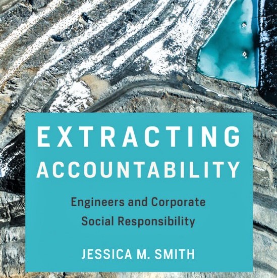 Cover image of Jessica M. Smith's 'Extracting Accountability: Engineers and Corporate Social Responsibility'