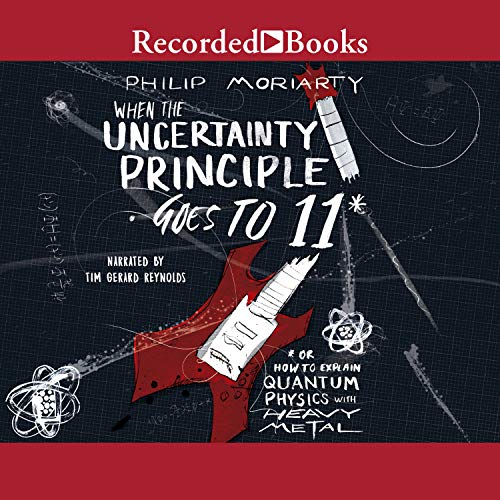 Cover image for Philip Moriarty's 'When the Uncertainty Principle Goes to 11'