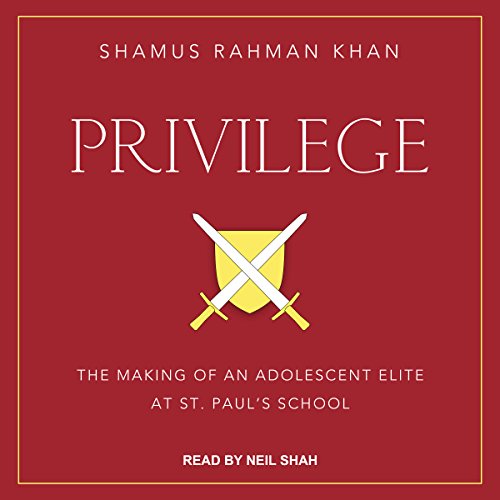 Cover image of 'Privilege,' by Shamus Khan
