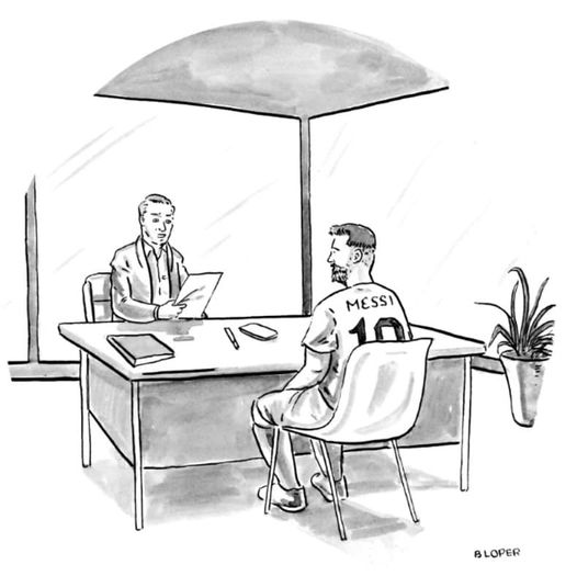 New Yorker cartoon: 'Mr. Messi, you have an impressive resume, but where do you see yourself in four years?'
