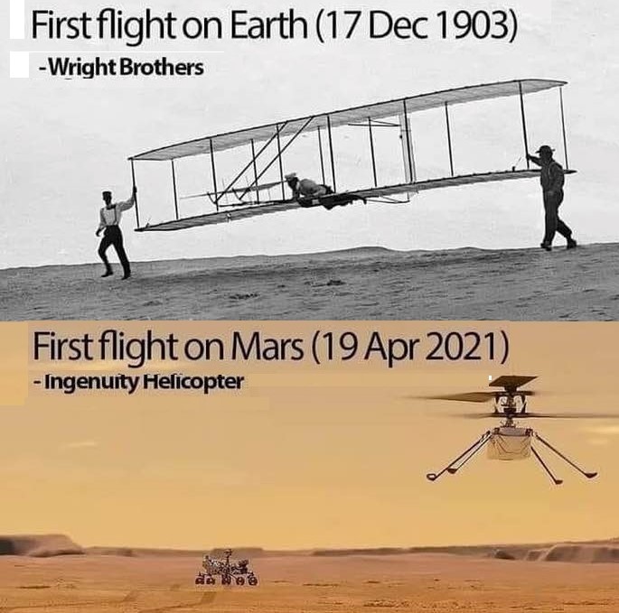 First flight on Earth (Wright Brothers plane, Dec. 17, 1903); First flight on Mars (Ingenuity Helicopter, Apr. 19, 2021)