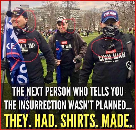So, you say the January 6 insurrection wasn't planned? How do you explain these T-shirts?