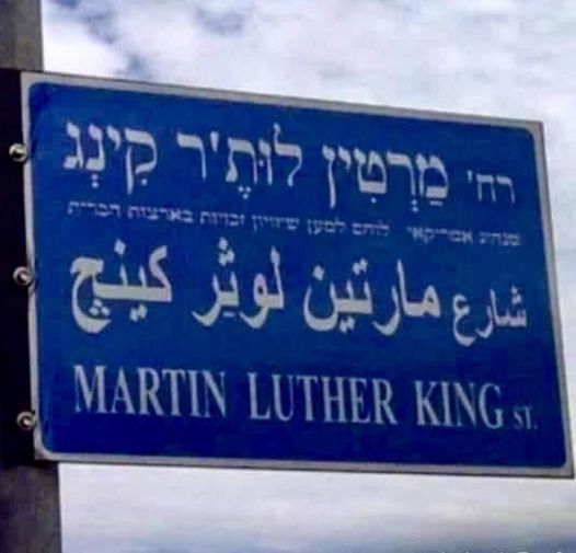 Israel is the only country in the Middle East to name a street after MLK, who was a Zionist