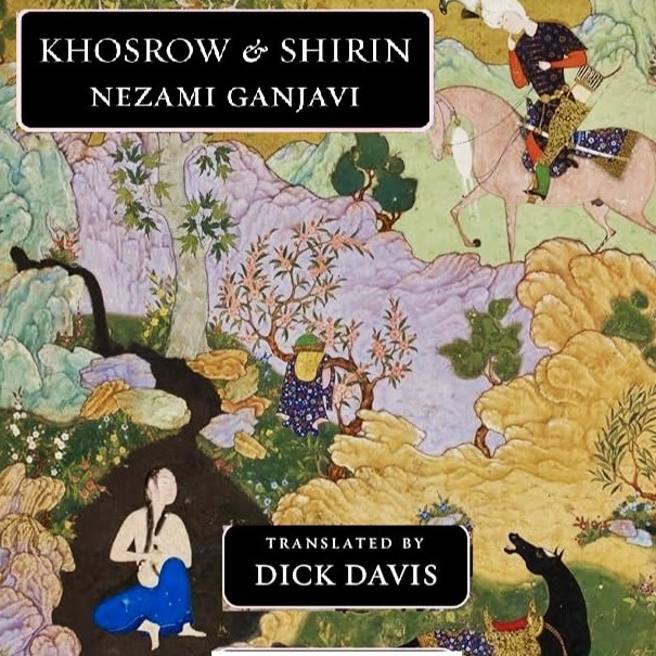 Talk on Nezami's Khosrow and Shirin, based on a new translation by Dick Davis